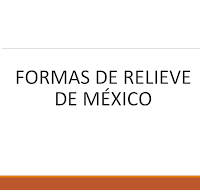 FORMAS DE RELIEVE DE MEXICO.pptx 
